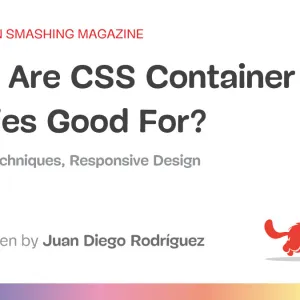 What Are CSS Container Style Queries Good For?