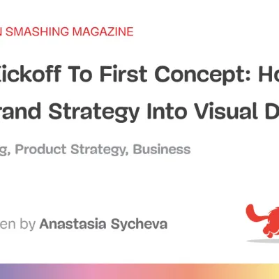 From Kickoff To First Concept: How To Turn Brand Strategy Into Visual Direction