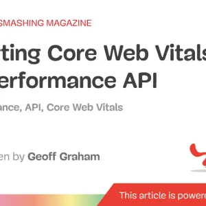 Reporting Core Web Vitals With The Performance API