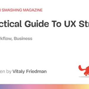 A Practical Guide To UX Strategy