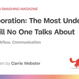 Collaboration: The Most Underrated UX Skill No One Talks About