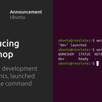 Introducing Workshop: launch sandboxed development environments on Ubuntu with a single command