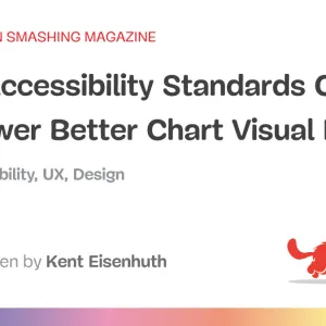 How Accessibility Standards Can Empower Better Chart Visual Design