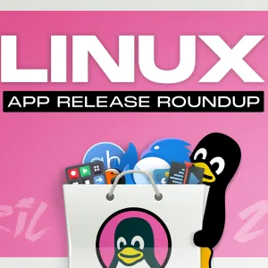 Linux App Release Roundup (April 2025)