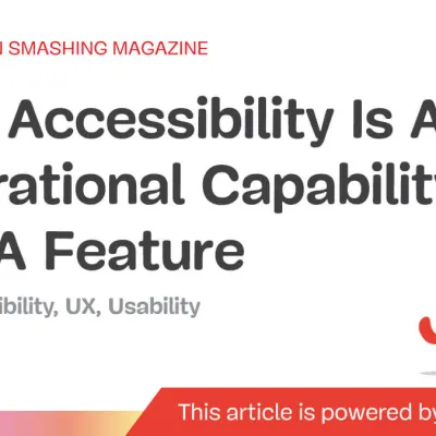Why Accessibility Is An Operational Capability, Not A Feature