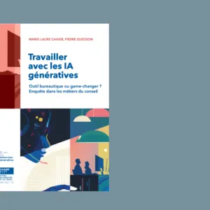 Travailler avec les IA génératives, dans le conseil et ailleurs
