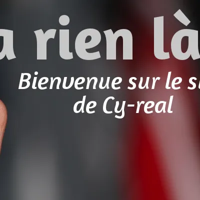 Y'a rien là ?! | cy-real.com