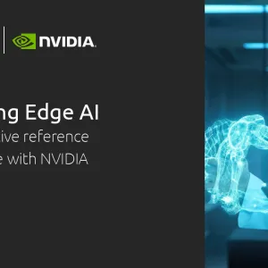 Unlocking Edge AI: a collaborative reference architecture with NVIDIA
