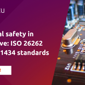 Functional safety in automotive: contributing to ISO 26262 and ISO 21434 standards