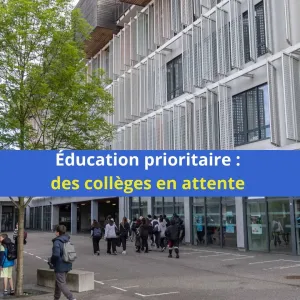 Éducation prioritaire : des collèges en attente de moyens et de reconnaissance