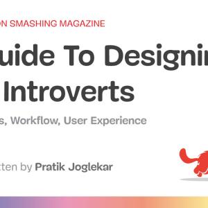 How To Design Better UX With Introverted Design