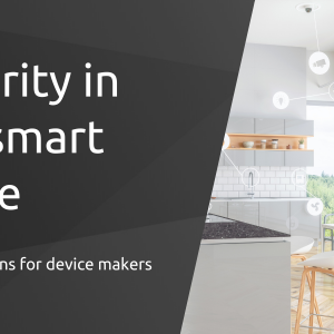 Security in the smart home: considerations for device makers