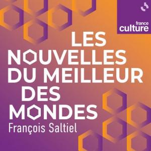 Les nouvelle du Meilleur des mondes, chronique du vendredi 09 décembre 2022