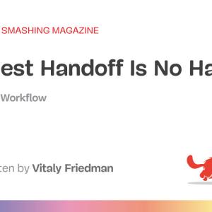 The Best Handoff Is No Handoff