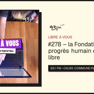 #278 – la Fondation pour le progrès humain et le logiciel libre