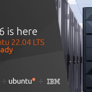 IBM z16 is here, and Ubuntu 22.04 LTS beta is ready