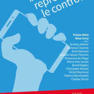 Numérique : reprendre le contrôle