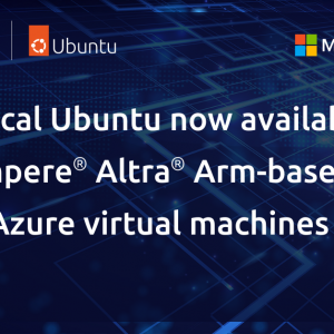 Canonical Ubuntu now available on Ampere® Altra® Arm-based Azure virtual machines