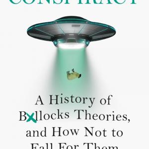 Tom Phillips, Jonn Elledge — Conspiracy: A History of Boll*cks Theories, and How Not to Fall for Them