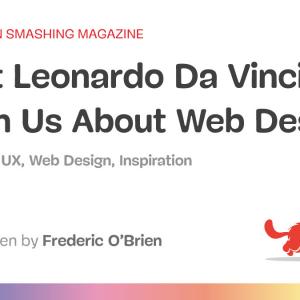 What Leonardo Da Vinci Can Teach Us About Web Design