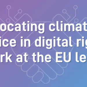 Locating climate justice in digital rights work at the EU level
