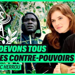 "NOUS DEVONS TOUS ÊTRE DES CONTRE-POUVOIRS"
