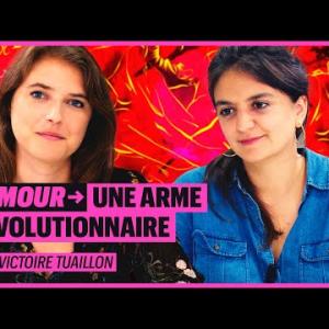 L'AMOUR : UNE ARME RÉVOLUTIONNAIRE