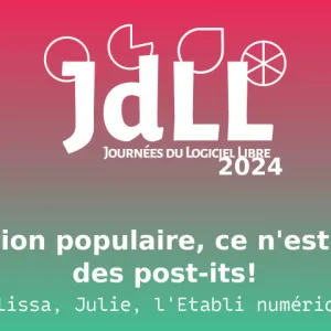 L'éducation populaire, ce n'est pas que des post-its - Mélissa – Julie, l'Etabli numérique - JdLL2024 - videos-libr.es