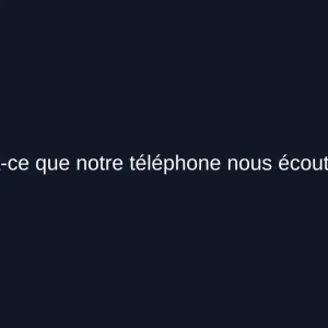 Est-ce que notre téléphone nous écoute ? | Johackim - Hacker indépendant