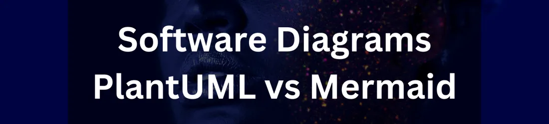 Software Diagrams - Plant UML vs Mermaid