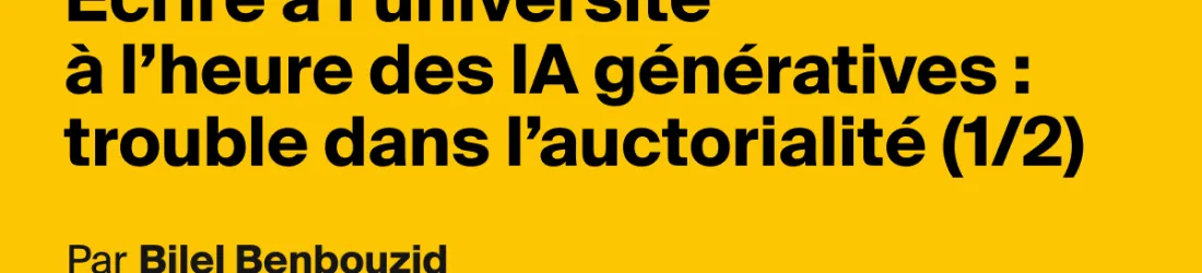 Écrire à l’université à l’heure des IA génératives : trouble dans l’auctorialité (1/2) - AOC media