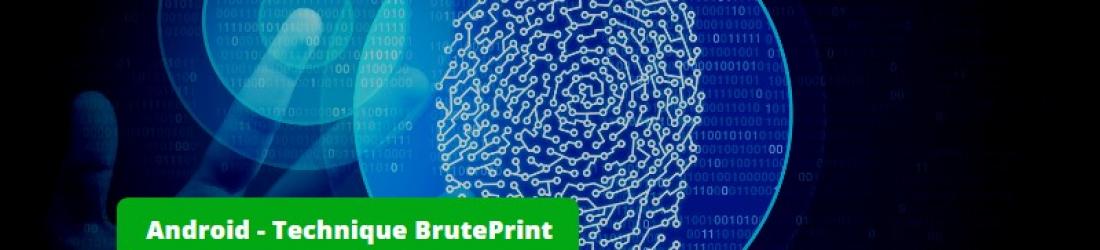 Android : BrutePrint, une technique d’attaque par brute force sur le lecteur biométrique