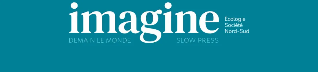 Imagine, Demain le monde | Slow press magazine