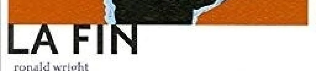 Livre : La fin du progrès – Ronald Wright [2004] - Livres et cie