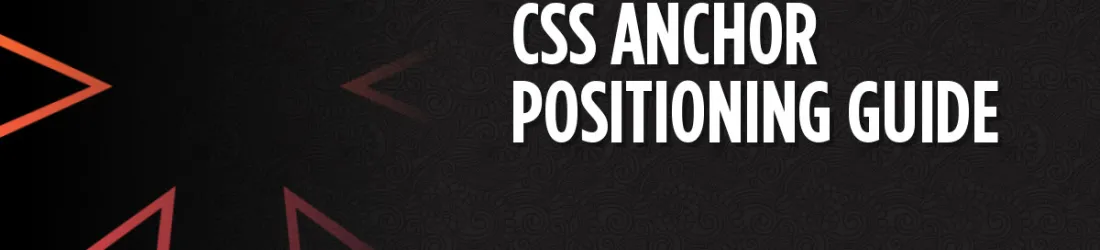 CSS Anchor Positioning Guide