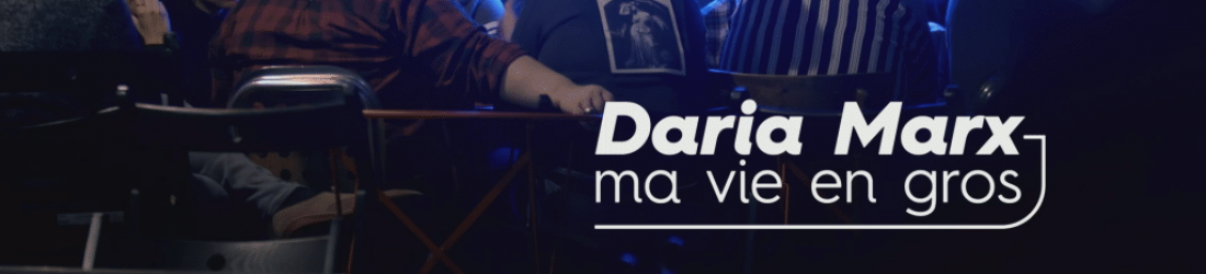 Pourquoi moi, Daria Marx, j’ai fait un documentaire sur la grossophobie