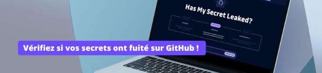 Avec le service gratuit « Has My Secret Leaked? », vérifiez si vos secrets ont fuité sur GitHub !