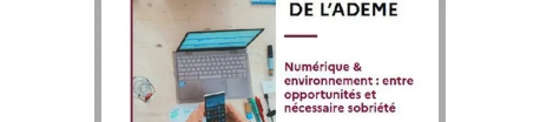 AVIS de l'ADEME : Numérique & environnement : entre opportunités et nécessaire sobriété - La librairie ADEME