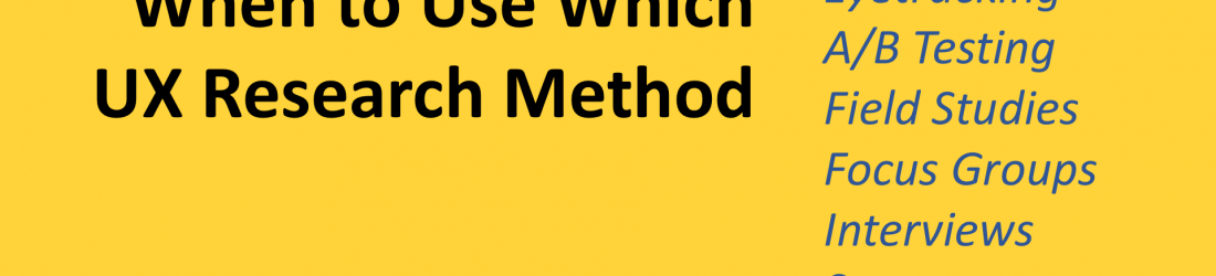 When to Use Which User-Experience Research Methods