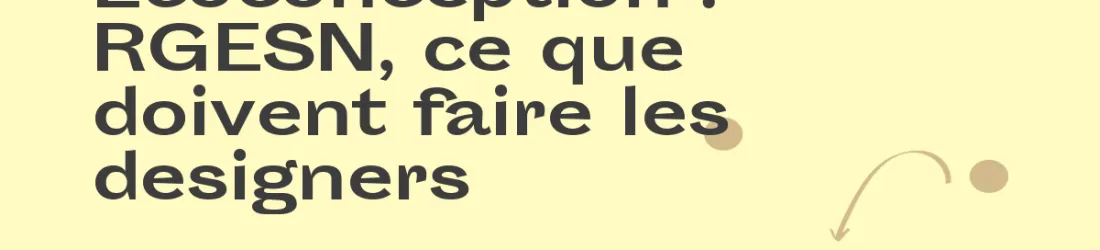 Écoconception : RGESN, ce que doivent faire les designers