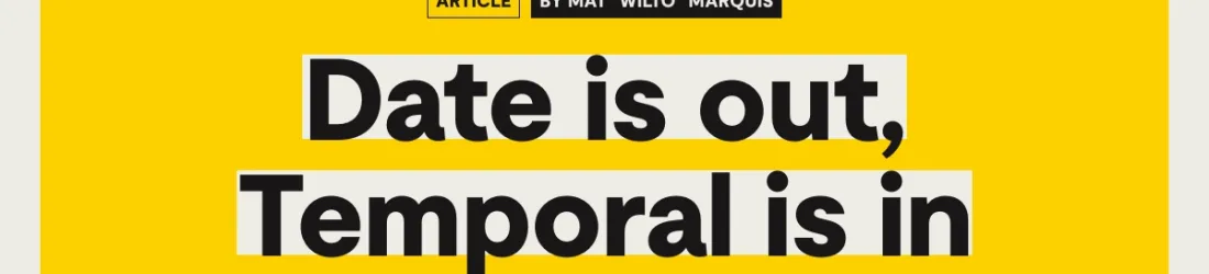 Date is out, Temporal is in