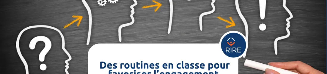 Des routines de classe pour favoriser l’engagement, l’autonomie et la compréhension - CTREQ - RIRE