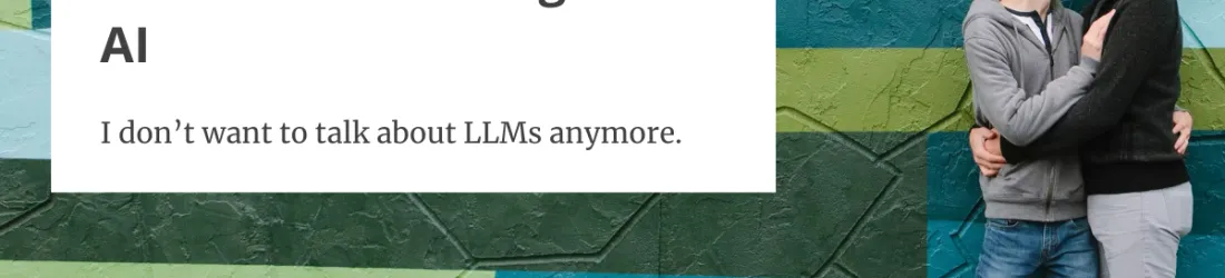 I’m Tired of Talking About AI