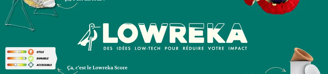 Des idées low-tech pour réduire votre impact | Lowreka