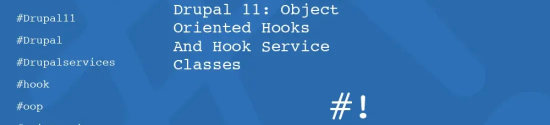 Drupal 11: Object Oriented Hooks And Hook Service Classes