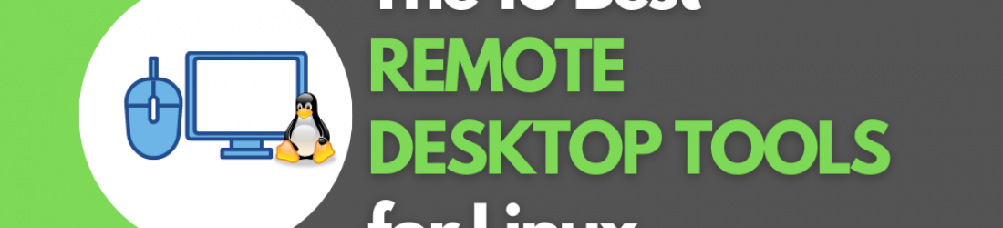 The 10 Best Linux Remote Desktop Tools