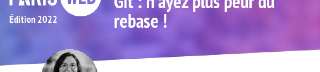 Git : n’ayez plus peur du rebase ! - Paris Web