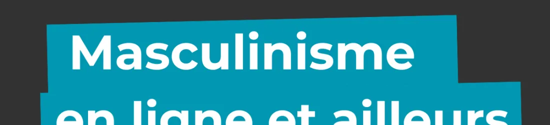 [podcast] Le masculinisme en ligne et ailleurs – avec Pauline Ferrari