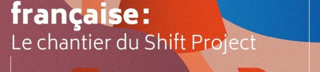 #7 Plan de transformation de l'économie française : le chantier du Shift Project