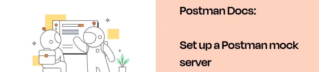 Set up a Postman mock server | Postman Docs